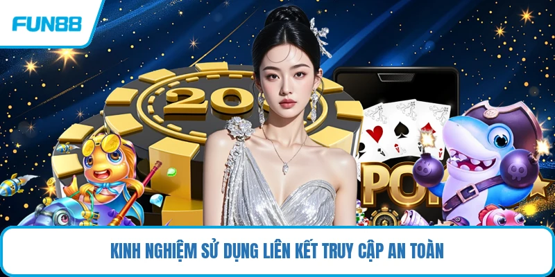 Kinh nghiệm sử dụng liên kết truy cập an toàn