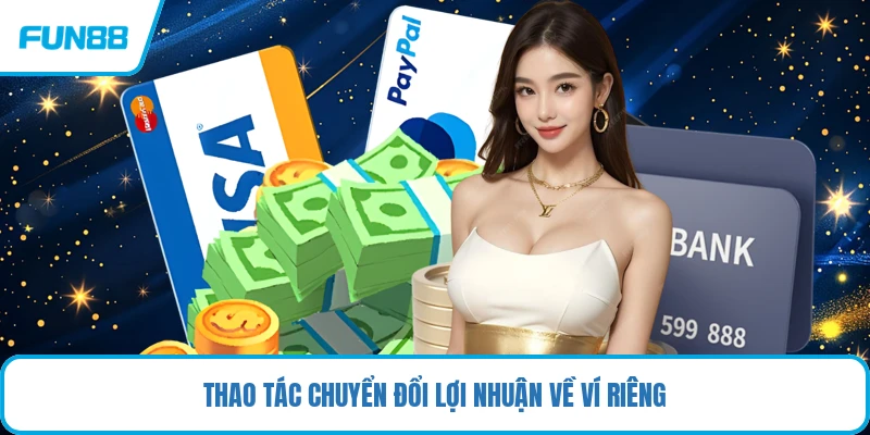 Thao tác chuyển đổi lợi nhuận về ví riêng