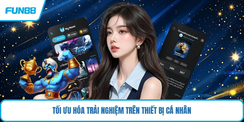 Tối ưu hóa trải nghiệm trên thiết bị cá nhân